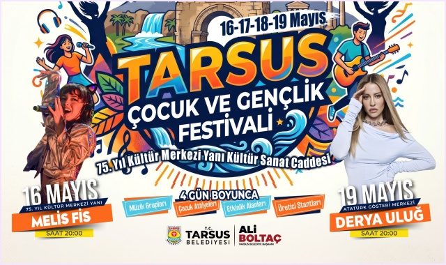 TARSUS’TA ÇOCUKLAR VE GENÇLERLE  DOPDOLU 4 GÜNLÜK FESTİVAL BAŞLIYOR