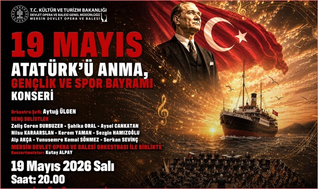 Mersin Devlet Opera ve Balesi’nden 19 Mayıs’a Özel Anlamlı Konser