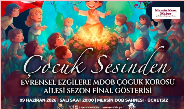 MÜZİĞİN EVRENSEL DİLİ ÇOCUK SESLERİYLE MERSİN’DE BULUŞUYOR