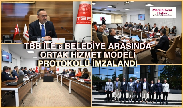 TBB İLE 8 BELEDİYE ARASINDA ORTAK HİZMET MODELİ PROTOKOLÜ İMZALANDI