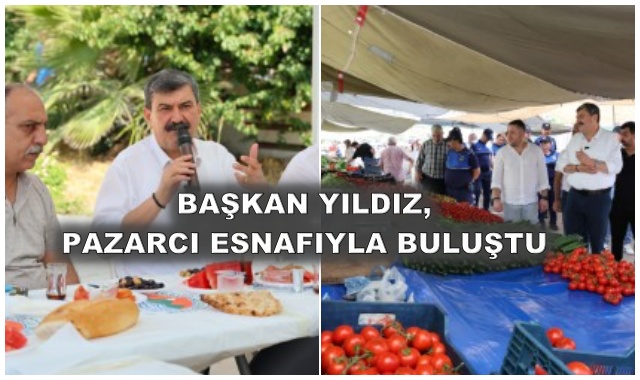    BAŞKAN YILDIZ, PAZARCI ESNAFIYLA BULUŞTU
