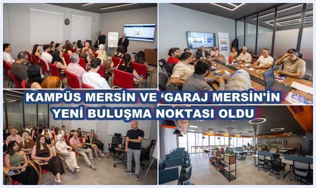 KAMPÜS MERSİN VE ‘GARAJ MERSİN'İN YENİ BULUŞMA NOKTASI OLDU