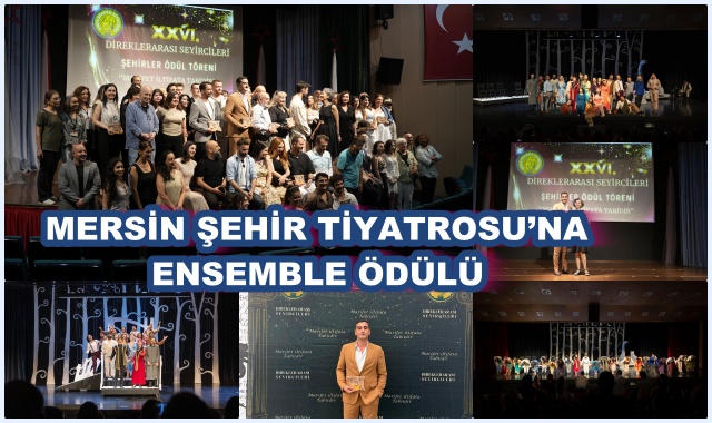 MERSİN ŞEHİR TİYATROSU’NA ENSEMBLE ÖDÜLÜ
