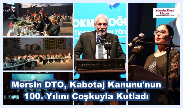 Mersin DTO, Kabotaj Kanunu'nun 100. Yılını Coşkuyla Kutladı