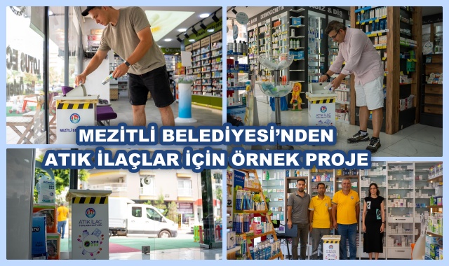 MEZİTLİ BELEDİYESİ’NDEN ATIK İLAÇLAR İÇİN ÖRNEK PROJE