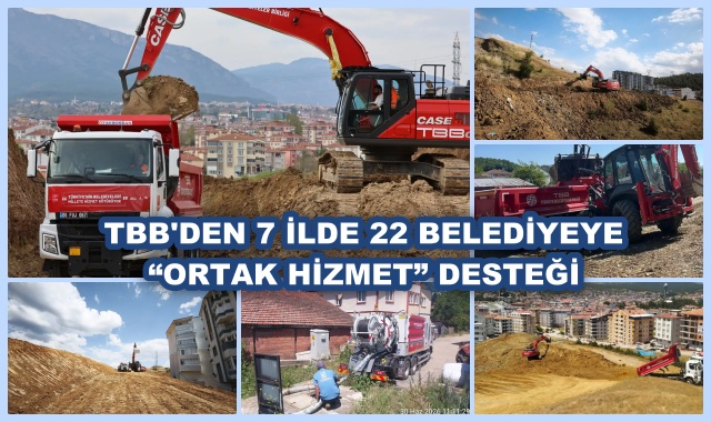 TBB'DEN 7 İLDE 22 BELEDİYEYE “ORTAK HİZMET” DESTEĞİ