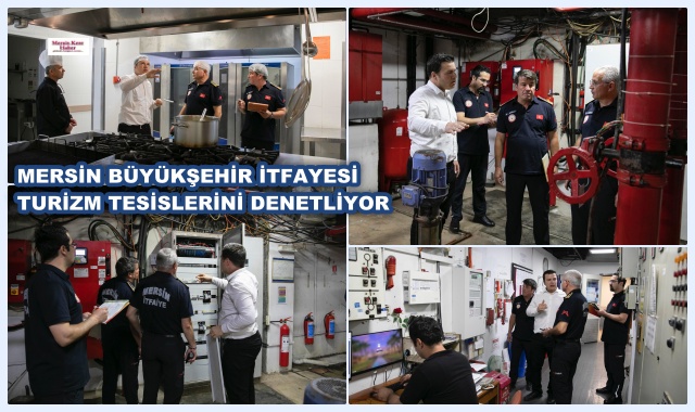 MERSİN BÜYÜKŞEHİR İTFAYESİ TURİZM TESİSLERİNİ DENETLİYOR