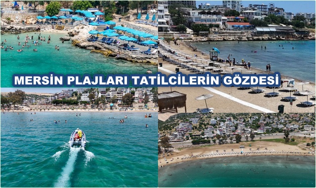 MERSİN PLAJLARI TATİLCİLERİN GÖZDESİ 