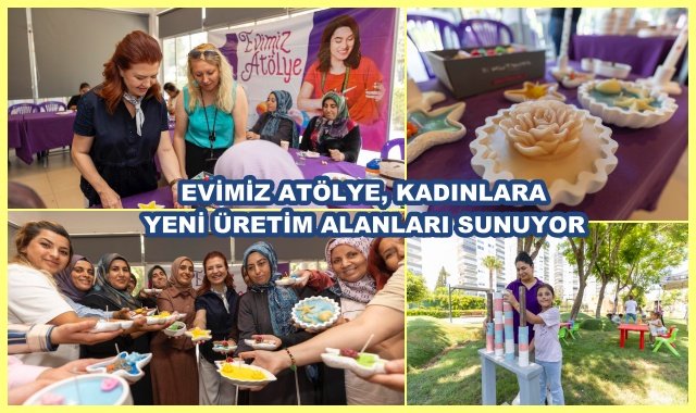 EVİMİZ ATÖLYE, KADINLARA YENİ ÜRETİM ALANLARI SUNUYOR