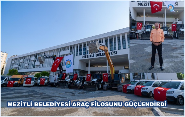 MEZİTLİ BELEDİYESİ ARAÇ FİLOSUNU GÜÇLENDİRDİ