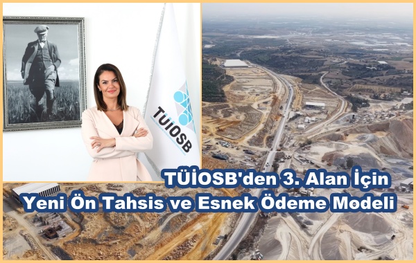 TÜİOSB'den 3. Alan İçin Yeni Ön Tahsis ve Esnek Ödeme Modeli
