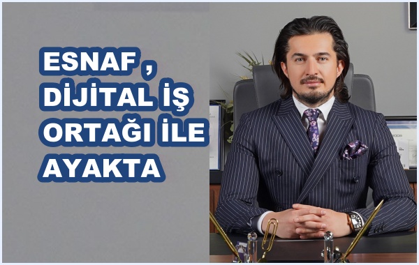 ESNAF, DİJİTAL İŞ ORTAĞI İLE AYAKTA