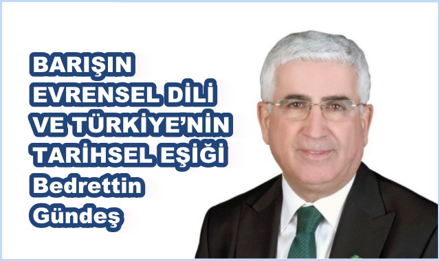 BARIŞIN EVRENSEL DİLİ VE TÜRKİYE’NİN TARİHSEL EŞİĞİ