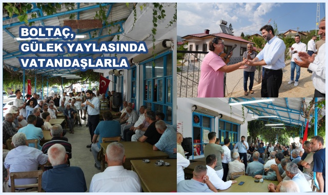 BOLTAÇ, GÜLEK YAYLASINDA VATANDAŞLARLA