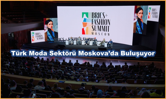 Türk Moda Sektörü Moskova’da Buluşuyor