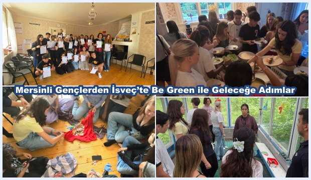 Mersinli Gençlerden İsveç’te Be Green ile Geleceğe Adımlar