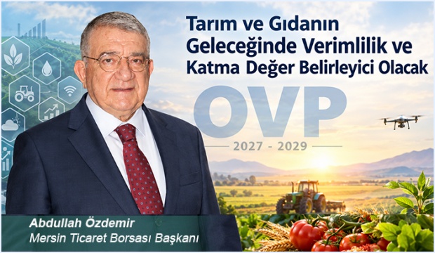 Başkan Özdemir: Tarım ve Gıdanın Geleceğinde 'Verimlilik ve Katma Değer' Belirleyici Olacak