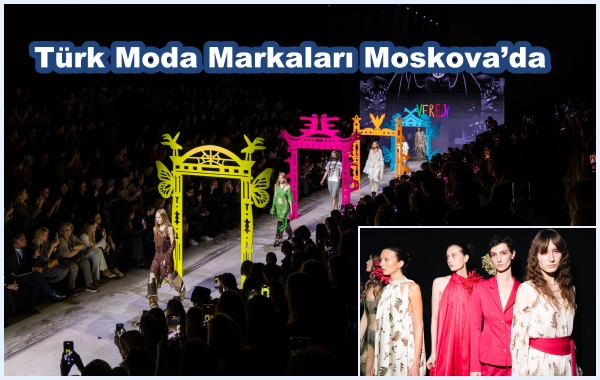 Türk Moda Markaları Moskova’da