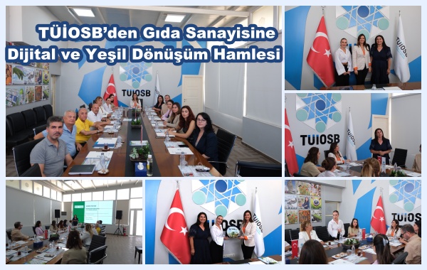 TÜİOSB’den Gıda Sanayisine Dijital ve Yeşil Dönüşüm Hamlesi