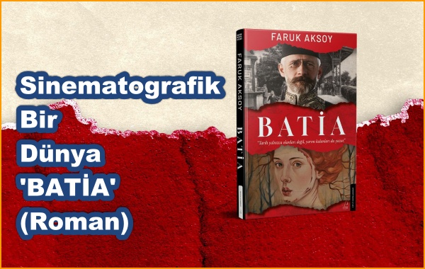 Sinematografik Bir Dünya 'BATİA' Roman