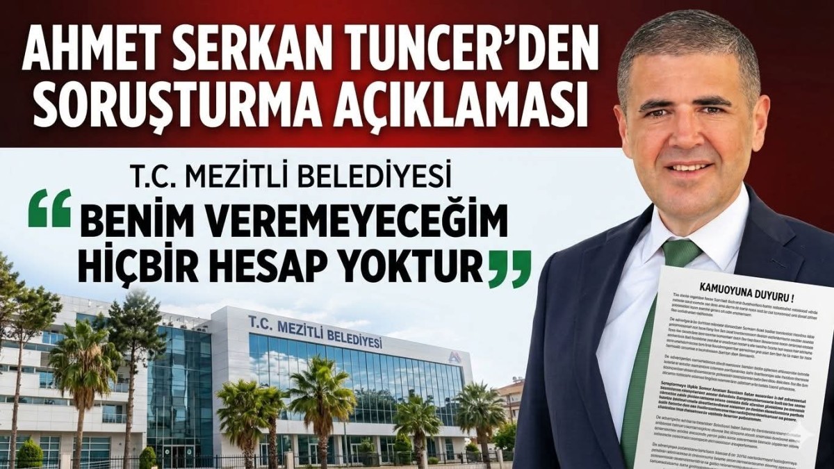 Mezitli Belediye Başkanı Tuncer, Benim Veremeyeceğim Hiçbir Hesap Yoktur 