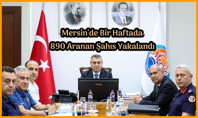 Mersin’de Bir Haftada 890 Aranan Şahıs Yakalandı