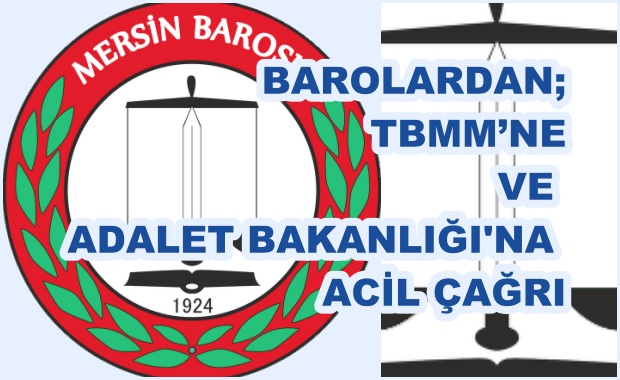 BAROLARDAN; TBMM’NE  VE  ADALET BAKANLIĞI'NA   ACİL ÇAĞRI